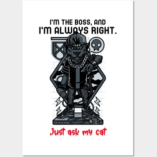 I'm the boss, and I'm always right. Just ask my cat Posters and Art